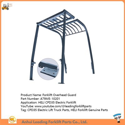A79M5-10201|지게차 오버헤드 가드|CPD35 전기 리프트 트럭 부품|HELI 지게차 순정 부품